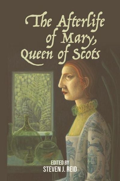 Produktbild: The Afterlife of Mary, Queen of Scots