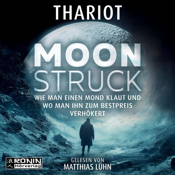 Produktbild: Moonstruck &ndash; Wie man einen Mond klaut und wo man ihn zum Bestpreis verh&ouml;kert