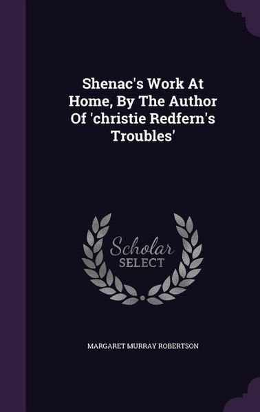 Produktbild: Shenac's Work At Home, By The Author Of 'christie Redfern's Troubles'