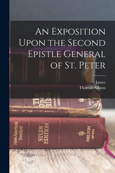 Produktbild: An Exposition Upon the Second Epistle General of St. Peter