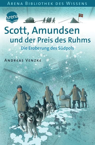 Scott, Amundsen und der Preis des Ruhms, Taschenbuch von Andreas Venzke, Arena, 978-3-401-06539-7