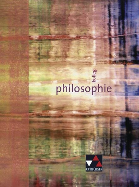 Kolleg Philosophie, Gebundene Ausgabe von Mathias Balliet,Andreas Ehmer,Beate Marschall-Bradl,Helke Panknin-Schappert,Monika Sänger, Buchner, C.C.,