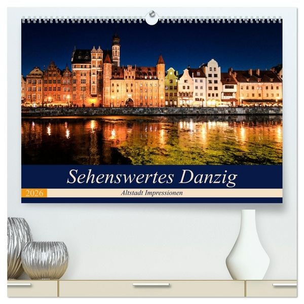 Produktbild: Sehenswertes Danzig (hochwertiger Premium Wandkalender 2026 DIN A2 quer), Kunstdruck in Hochglanz