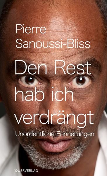 Den Rest hab ich verdrängt, Taschenbuch von Pierre Sanoussi-Bliss, Querverlag, 978-3-89656-363-7