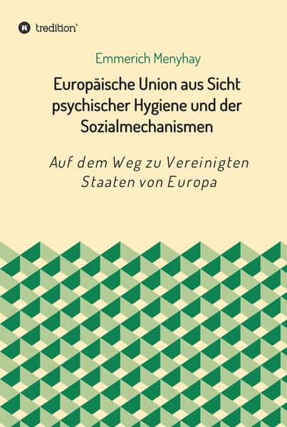 Produktbild: Europ&auml;ische Union aus Sicht psychischer Hygiene und der Sozialmechanismen