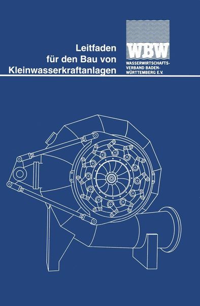 Produktbild: Leitfaden f&uuml;r den Bau von Kleinwasserkraftanlagen