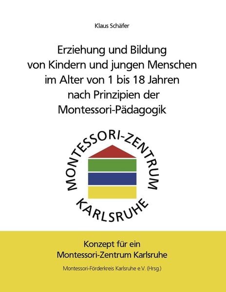 Produktbild: Erziehung und Bildung von Kindern und jungen Menschen im Alter von 1 bis 18 Jahren nach Prinzipien der Montessori-P&auml;dagogik