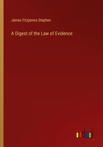 Produktbild: A Digest of the Law of Evidence