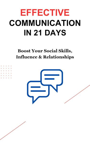Produktbild: Effective Communication in 21 Days: Boost Your Social Skills, Influence & Relationships