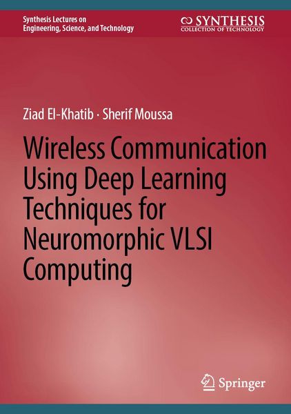 Produktbild: Wireless Communication Using Deep Learning Techniques for Neuromorphic VLSI Computing
