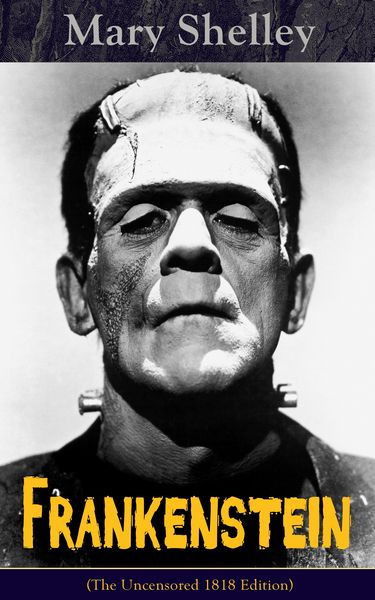Produktbild: Frankenstein (The Uncensored 1818 Edition)
