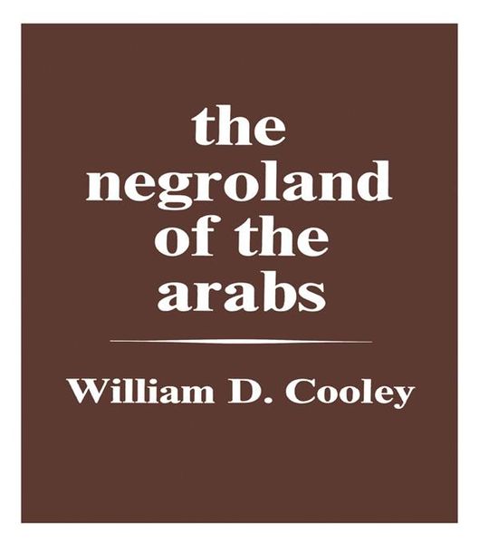 Produktbild: The Negroland of the Arabs Examined and Explained (1841)