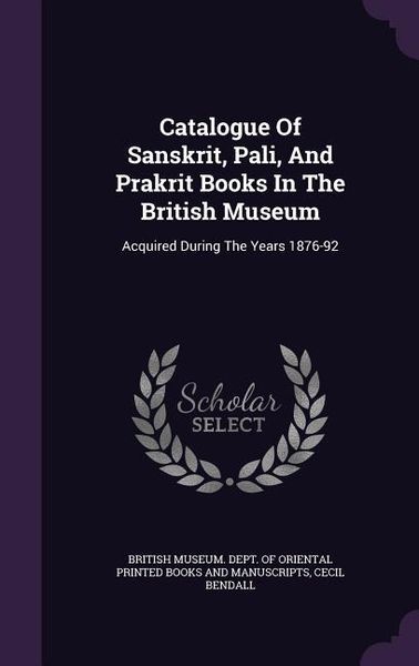 Produktbild: Catalogue Of Sanskrit, Pali, And Prakrit Books In The British Museum