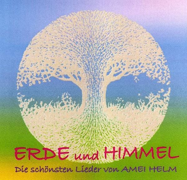 Produktbild: Erde und Himmel - Die sch&ouml;nsten Lieder von Amei Helm
