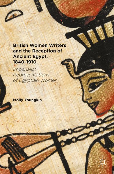Produktbild: British Women Writers and the Reception of Ancient Egypt, 1840-1910