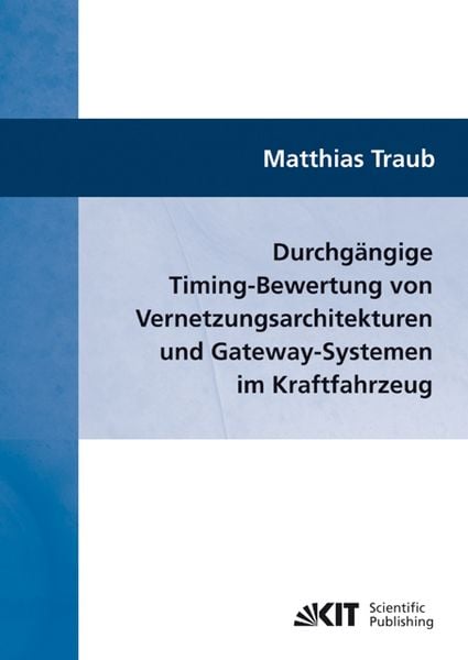 Produktbild: Durchg&auml;ngige Timing-Bewertung von Vernetzungsarchitekturen und Gateway-Systemen im Kraftfahrzeug