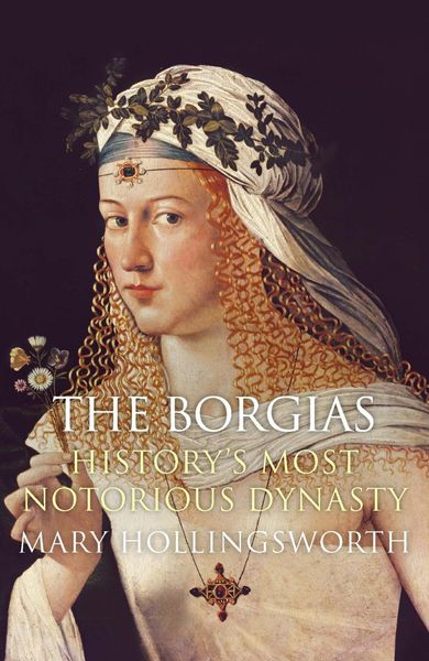 Produktbild: The Borgias: History's Most Notorious Dynasty