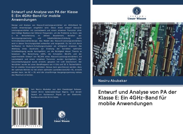 Entwurf und Analyse von PA der Klasse E: Ein 4GHz-Band für mobile Anwendungen, Taschenbuch von Nasiru Abubakar, Verlag Unser Wissen, 9786202711234