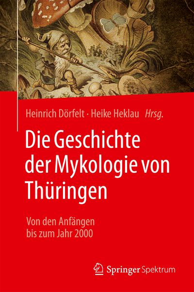 Produktbild: Die Geschichte der Mykologie von Th&uuml;ringen