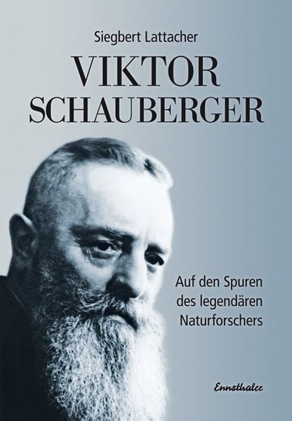 Viktor Schauberger, Gebundene Ausgabe von Siegbert Lattacher, Ennsthaler, 9783850685443