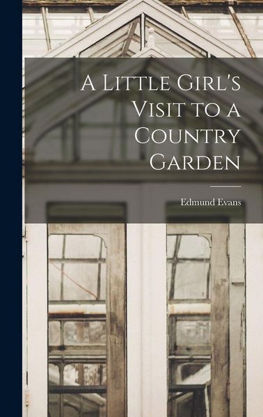Produktbild: A Little Girl's Visit to a Country Garden