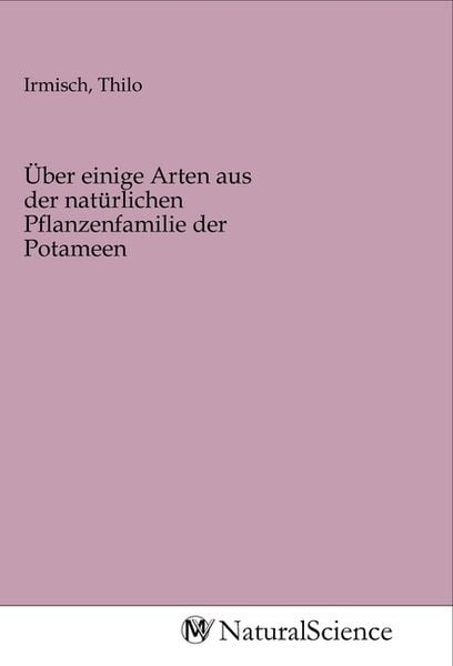 Produktbild: &Uuml;ber einige Arten aus der nat&uuml;rlichen Pflanzenfamilie der Potameen