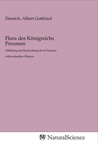 Flora des Königreichs Preussen, Taschenbuch von , MV-NaturalScience, 9783968788869