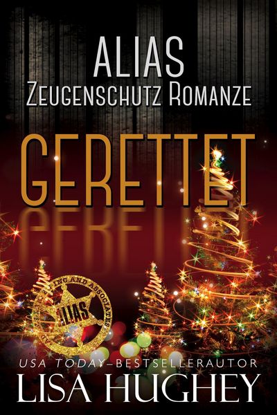 Produktbild: ALIAS Zeugenschutz Romanze: Gerettet (ALIAS Private Witness Security Romance Deutsch, #3.5)