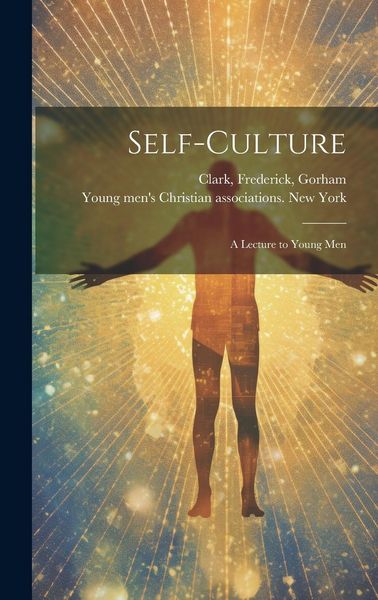 Produktbild: Self-culture: A Lecture to Young Men