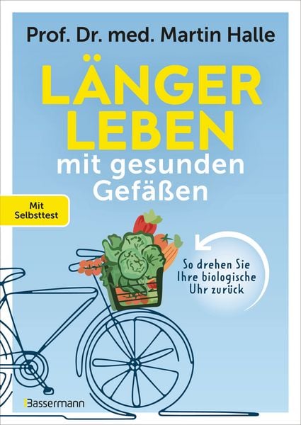 Länger leben mit gesunden Gefäßen, Paperback von Martin Halle, Bassermann, 9783809452249
