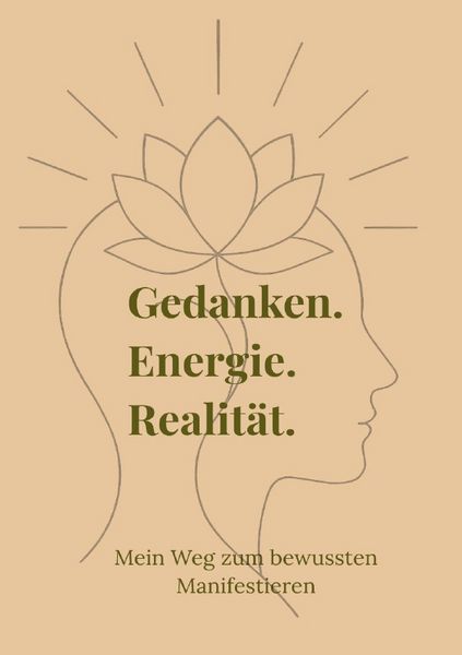 Produktbild: Gedanken. Energie. Realit&auml;t. - Mein Weg zum bewussten Manifestieren