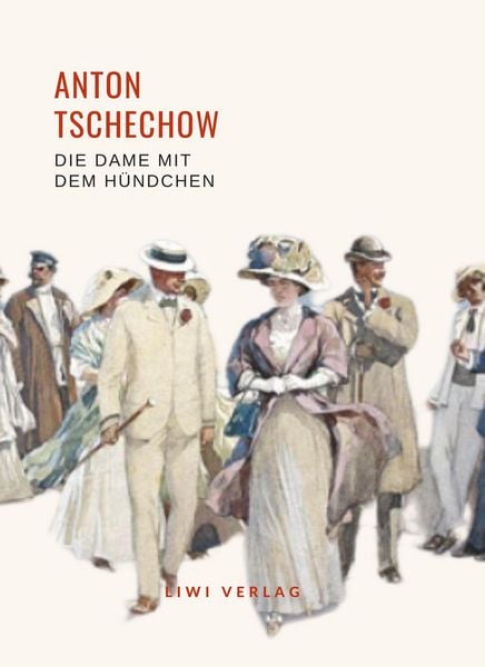 Produktbild: Anton Tschechow: Die Dame mit dem H&uuml;ndchen. Vollst&auml;ndige Neuausgabe