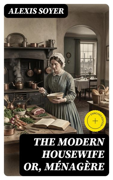 Produktbild: The Modern Housewife or, M&eacute;nag&egrave;re