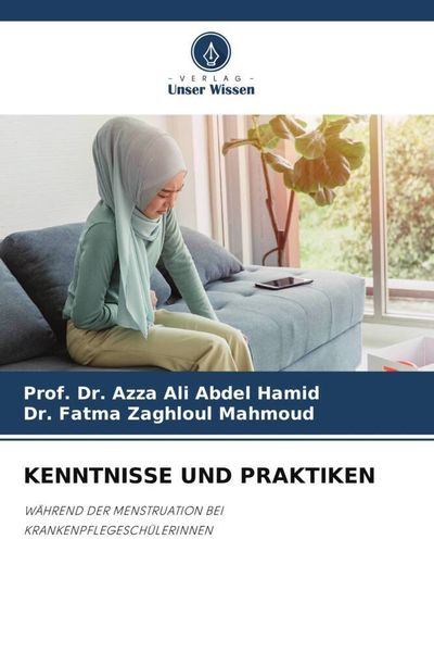 Kenntnisse und Praktiken, Taschenbuch von Azza Ali Abdel Hamid , Fatma Zaghloul Mahmoud, Verlag Unser Wissen, 9786205463963