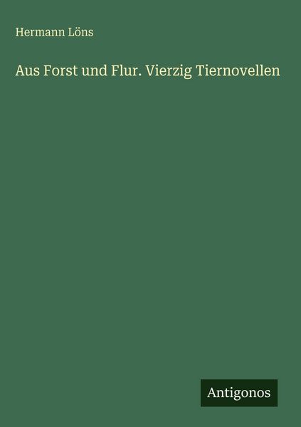 Produktbild: Aus Forst und Flur. Vierzig Tiernovellen