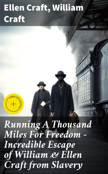 Produktbild: Running A Thousand Miles For Freedom - Incredible Escape of William & Ellen Craft from Slavery