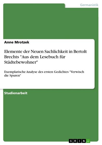 Produktbild: Elemente der Neuen Sachlichkeit in Bertolt Brechts "Aus dem Lesebuch f&uuml;r St&auml;dtebewohner"
