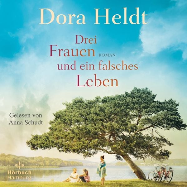 Produktbild: Drei Frauen und ein falsches Leben (Die Haus am See-Reihe 3)
