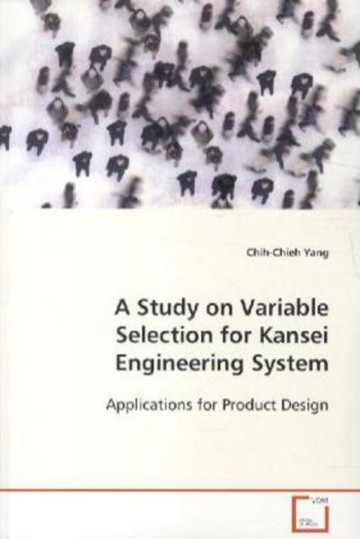 Yang, C: A Study on Variable Selection for Kansei Engineerin, Taschenbuch von Chih-Chieh Yang, VDM, 9783639112443