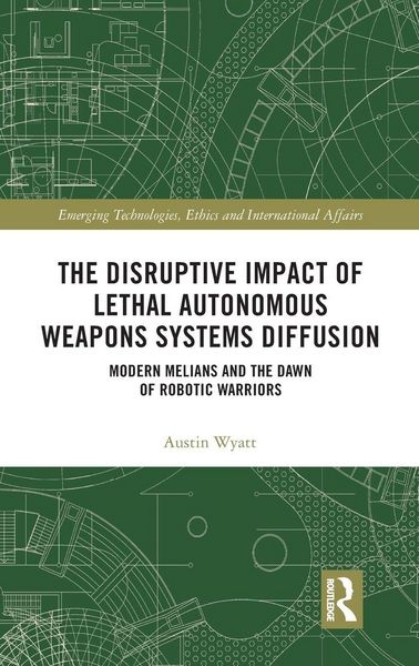 Produktbild: The Disruptive Impact of Lethal Autonomous Weapons Systems Diffusion