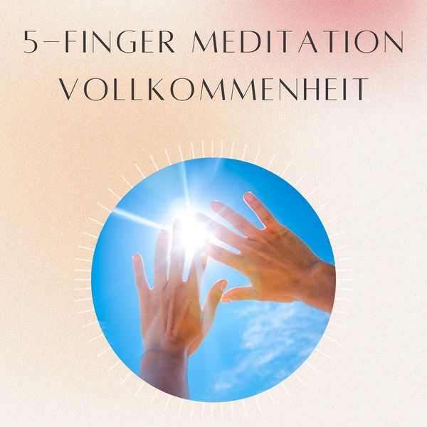 5- Finger Meditation: Vollkommenheit - Daniel Hoch, Audio, 4070169889095