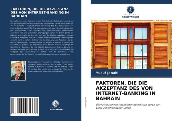 Faktoren, die die Akzeptanz des von Internet-Banking in Bahrain, Taschenbuch von Yusuf Janahi, Verlag Unser Wissen, 9786204081335