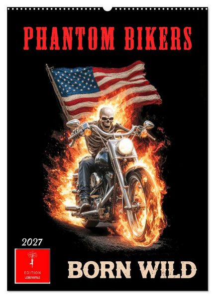 Phantom Bikers - Born Wild (Wandkalender 2027 DIN A2 hoch), CALVENDO Monatskalender