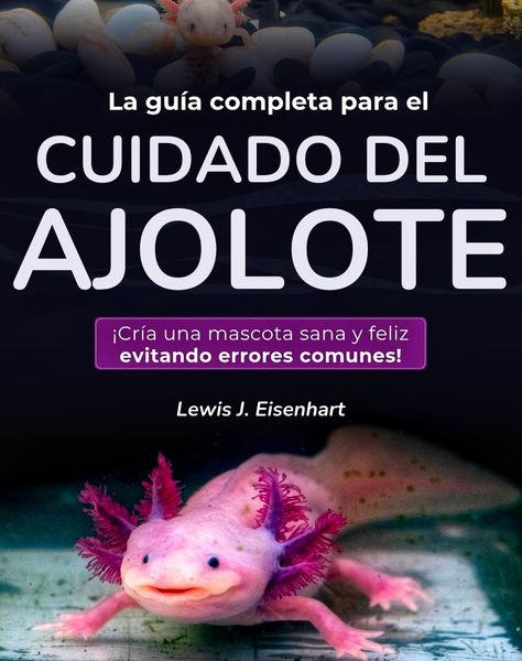 Produktbild: La gu&iacute;a completa para el cuidado del ajolote