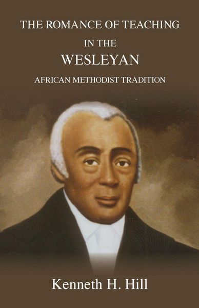 Produktbild: The Romance of Teaching in the Wesleyan African Methodist Tradition