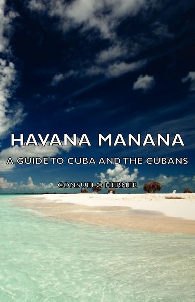 Produktbild: Havana Manana - A Guide to Cuba and the Cubans