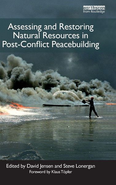 Produktbild: Assessing and Restoring Natural Resources In Post-Conflict Peacebuilding