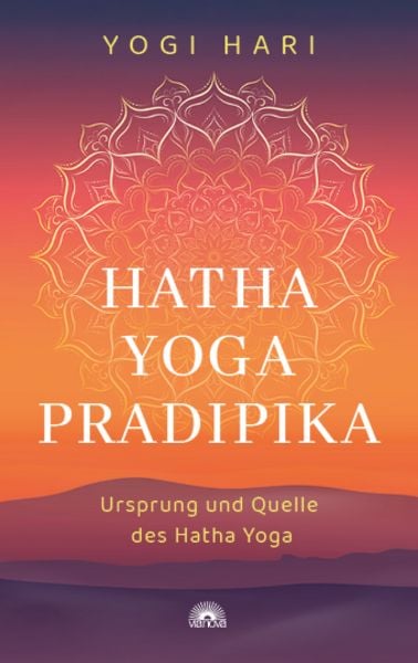 Hatha Yoga Pradipika, Taschenbuch von Yogi Hari, Via Nova, 9783866166622