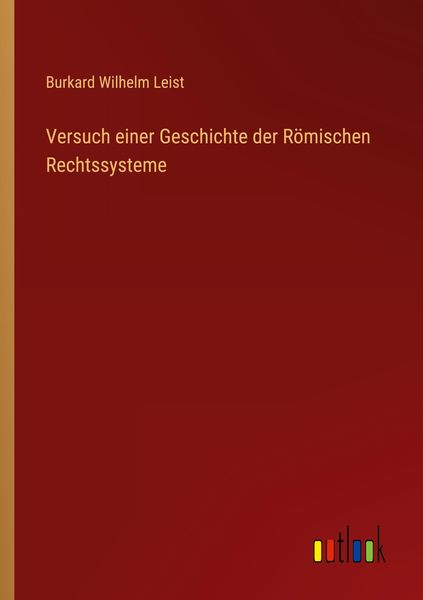Produktbild: Versuch einer Geschichte der R&ouml;mischen Rechtssysteme