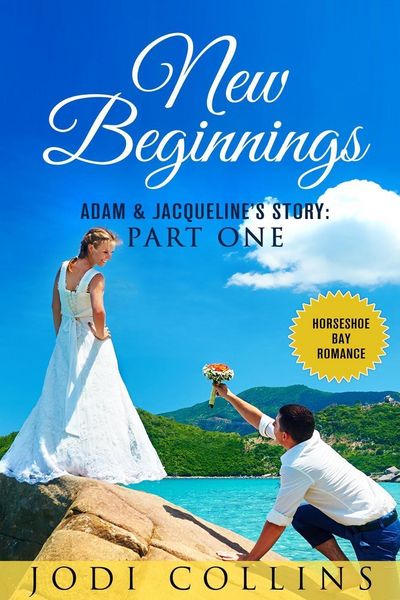 Produktbild: New Beginnings: Part One (Horseshoe Bay Romance, #1)